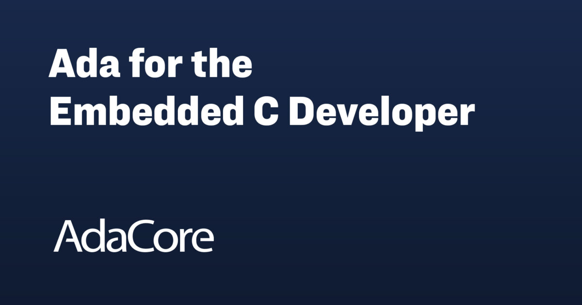 Ada for the Embedded C Developer | AdaCore